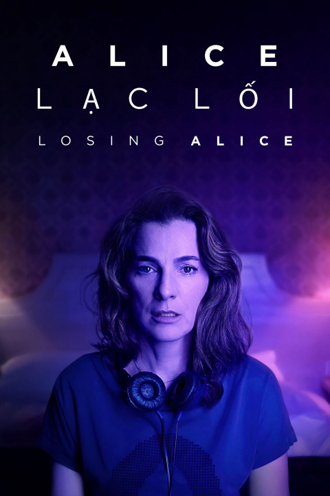 Xem phim Alice Lạc Lối - Losing Alice (2020)