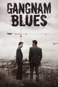 Xem phim Bụi Đời Gangnam - Gangnam Blues (2015)