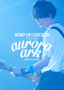 Xem phim BUMP OF CHICKEN TOUR 2019 aurora ark TOKYO DOME - BUMP OF CHICKEN TOUR 2019 aurora ark TOKYO DOME (2020)