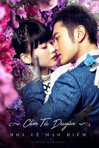 Xem phim Cẩm Tú Duyên Hoa Lệ Mạo Hiểm - Cruel Romance (2015)