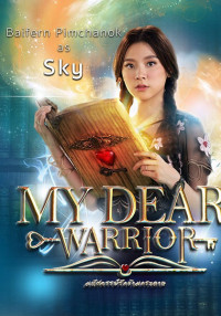 Xem phim Chàng Chiến Binh Đáng Yêu - My Dear Warrior (2019)