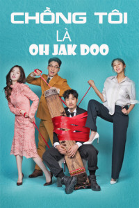 Xem phim Chồng Tôi Là Oh Jak Doo - My Contracted Husband Mr.Oh (2018)