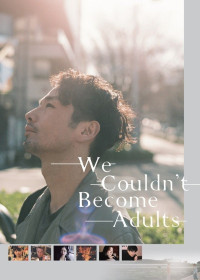 Xem phim Chúng tôi không thể trở thành người lớn - We Couldn't Become Adults (2021)