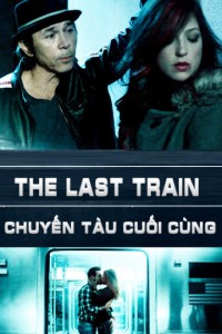 Xem phim Chuyến Tàu Cuối Cùng - The Last Train (2017)