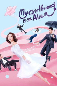 Xem phim Cô Gái Ngoài Hành Tinh Sài Tiểu Thất - My Girlfriend Is An Alien (2019)