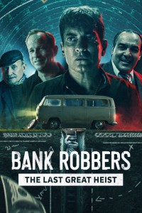 Xem phim Cướp ngân hàng: Phi vụ lịch sử Buenos Aires - Bank Robbers: The Last Great Heist (2022)