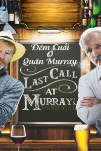 Xem phim Đêm Cuối Ở Quán Murray - Last Call At Murray's (2016)