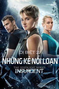 Xem phim Dị Biệt 2: Những Kẻ Nổi Loạn - Divergent 2: Insurgent (2015)