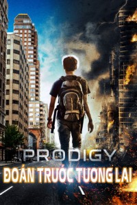 Xem phim Đoán Trước Tương Lai - Prodigy (thua) (2018)