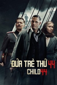 Xem phim Đứa Trẻ Thứ 44 - Child 44 (2015)