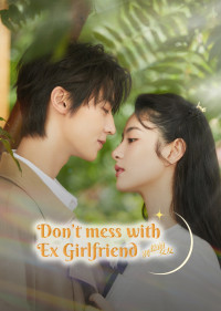 Xem phim Đừng Chọc Bạn Gái Cũ - Don't Mess With EX-Girlfriend (2022)