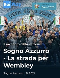 Xem phim Giấc mơ thiên thanh: Đường đến Wembley - Azzurri - Road to Wembley (2021)