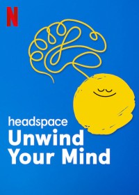 Xem phim Headspace: Thả lỏng tâm trí - Headspace: Unwind Your Mind (2021)