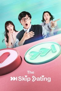 Xem phim Hẹn Hò Thần Tốc - The Skip Dating (2022)