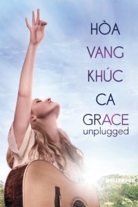 Xem phim Hòa Vang Khúc Ca - Grace Unplugged (2013)