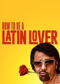 Xem phim How to Be a Latin Lover - How to Be a Latin Lover (2017)