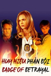 Xem phim Huy Hiệu Phản Bội - Badge of Betrayal (2014)