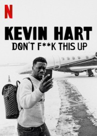 Xem phim Kevin Hart: Đừng làm hỏng việc - Kevin Hart: Don’t F**k This Up (2019)