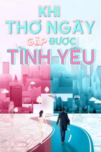 Xem phim Khi Thơ Ngây Gặp Được Tình Yêu - Really Meet Love That Day  (2020)