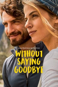 Xem phim Không có lời tạm biệt - Without Saying Goodbye (2022)