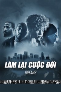 Xem phim Làm Lại Cuộc Đời - Dreams (2013)