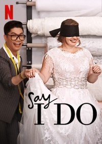 Xem phim Lễ cưới trong mơ - Say I Do (2020)