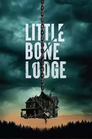 Xem phim Lối Thoát Cuối Cùng - Little Bone Lodge (2023)