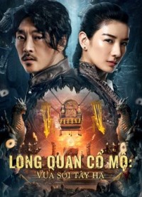 Xem phim Long Quan Cổ Mộ: Vua Sói Tây Hạ - The Dragon Tomb: Ancient Legend (2021)