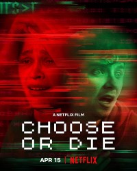 Xem phim Lựa chọn hoặc chết - Choose or Die (2022)