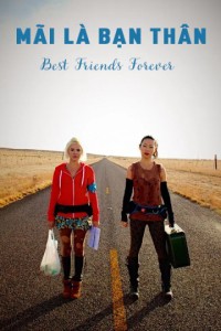 Xem phim Mãi Là Bạn Thân - Best Friends Forever (2013)