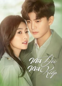 Xem phim Một Đời Một Kiếp (Nhất Sinh Nhất Thế) - Forever and Ever (2021)