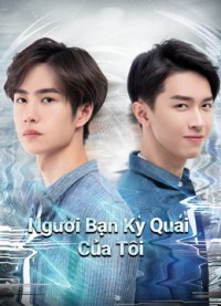 Xem phim Người Bạn Kỳ Quái Của Tôi - My Strange Friend (2020)