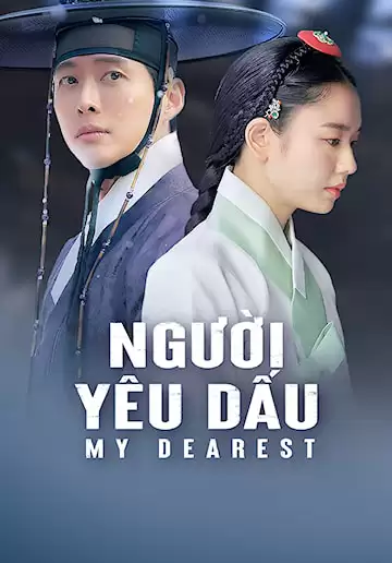 Xem phim [Thuyết Minh] Người Yêu Dấu: Phần 1 - My Dearest: Part 1 (2023)