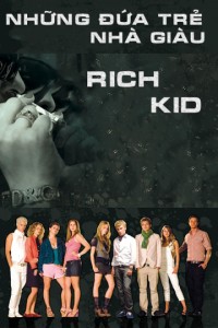 Xem phim Những Đứa Trẻ Nhà Giàu - Rich Kids (2017)