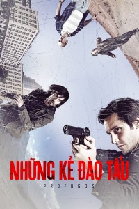 Xem phim Những Kẻ Đào Tẩu (Phần 1) - Profugos (Season 1) (2013)