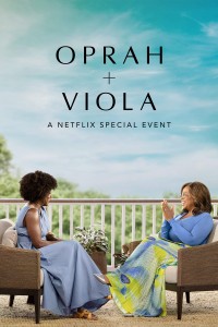 Xem phim Oprah + Viola: Sự kiện đặc biệt của Netflix - Oprah + Viola: A Netflix Special Event (2022)