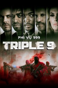 Xem phim Phi Vụ 999 - Triple 9 (2015)