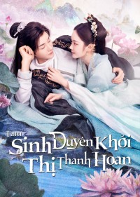 Xem phim Tam Sinh Duyên Khởi Thị Thanh Hoan  - The Origin of Eternity (2023)