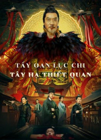 Xem phim Tẩy Oan Lục Chi Tây Hạ Thiết Quan - the mysterious cloths (2022)