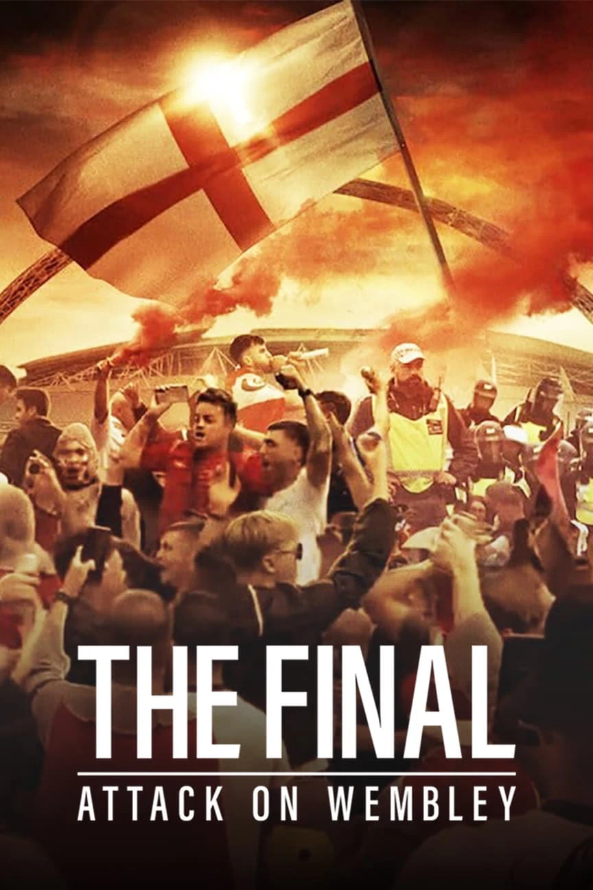 Xem phim The Final: Attack on Wembley - The Final: Attack on Wembley (2024)