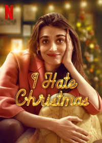 Xem phim Tôi ghét Giáng sinh - I Hate Christmas (2022)