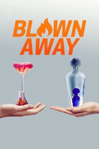 Xem phim Tuyệt phẩm thủy tinh (Phần 1) - Blown Away (Season 1) (2019)