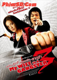 Xem phim Vợ Tôi Là Gangster 3 - My Wife Is a Gangster 3 (2007)