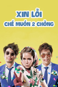 Xem phim Xin Lỗi Chế Muốn Hai Chồng - I Love You Two (2016)